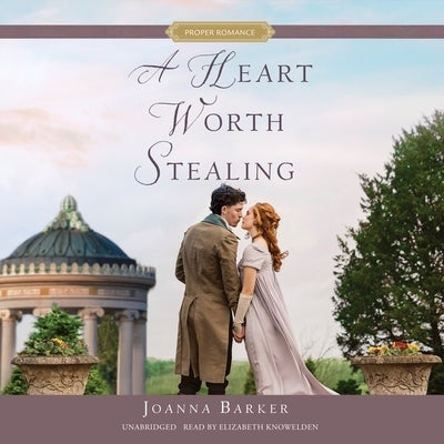 A Heart Worth Stealing by Barker, Joanna