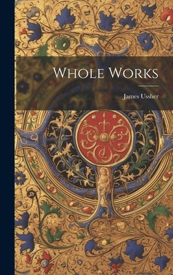 Whole Works by Ussher, James