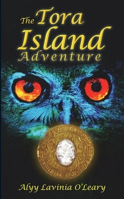 The Tora Island Adventure by O'Leary, Alyy Lavinia
