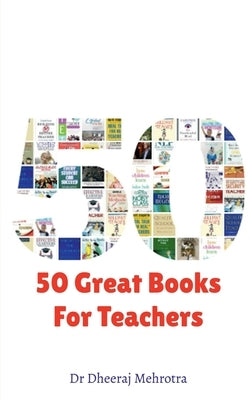 50 Great Books For Teachers by Mehrotra, Dheeraj
