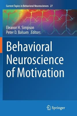 Behavioral Neuroscience of Motivation by Simpson, Eleanor H.
