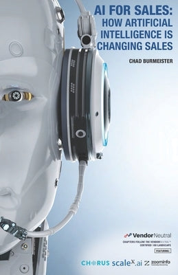 AI for Sales: How Artificial Intelligence Is Changing Sales by Burmeister, Chad