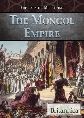The Mongol Empire by DeCarlo, Carolyn
