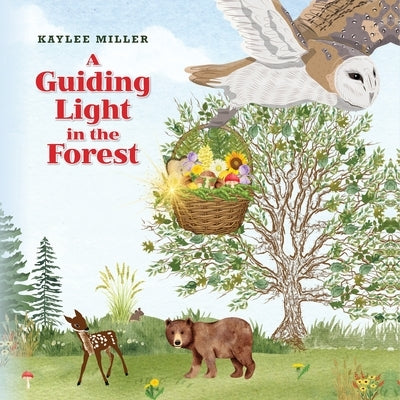 A Guiding Light in the Forest by Miller, Kaylee