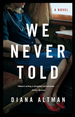We Never Told by Altman, Diana
