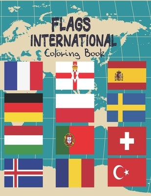 Flags International Coloring Book: A great geography gift for kids and adults Learn and Color countries of the world by Press, Barkoun