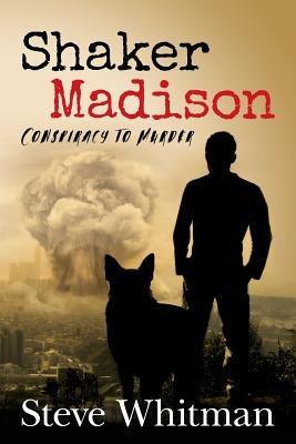 Shaker Madison: Conspiracy to Murder by Whitman, Steve