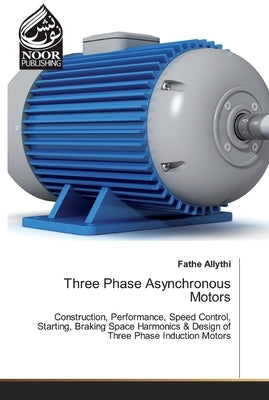 Three Phase Asynchronous Motors by Allythi, Fathe