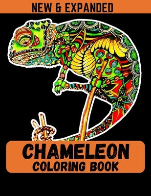 Chameleon Coloring Book (New & Expanded): Coloring Book For Adult Coloring Book with 38 Unique Pages to Color on Chameleons. by Ahmed, Ahsan