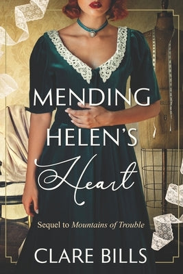 Mending Helen's Heart: Sequel to Mountains of Trouble by Bills, Clare