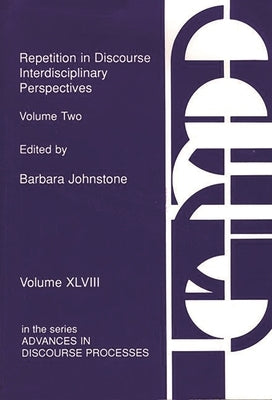 Repetition in Discourse: Interdisciplinary Perspectives, Volume 2 by Johnstone, Barbara