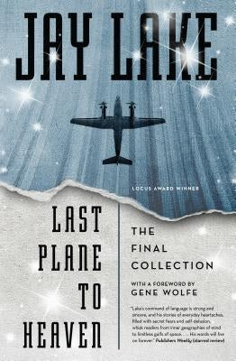 Last Plane to Heaven: The Final Collection by Lake, Jay