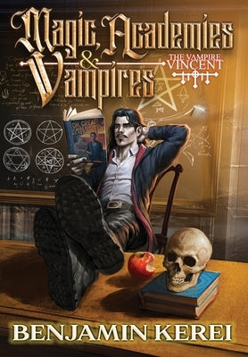 Magic, Academies & Vampires: LitRPG Adventure (The Vampire Vincent Book 2) by Kerei, Benjamin