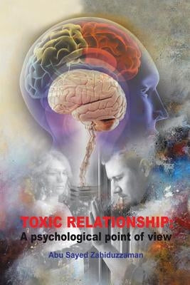 Toxic Relationship by Zahiduzzaman, Abu Sayed