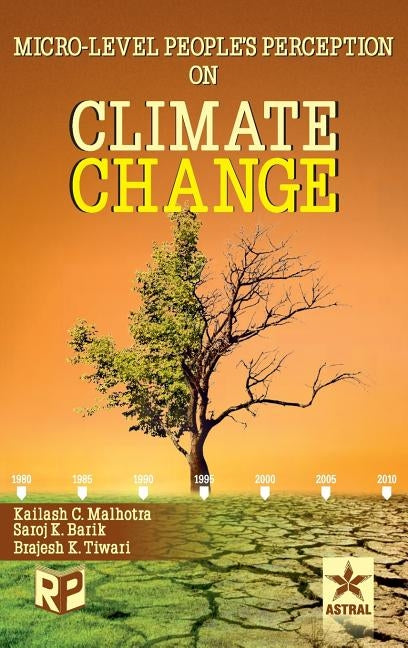 Micro-Level Peoples Perception on Climate Change by Malhotra, Kailash Chandra &. Barik Saroj