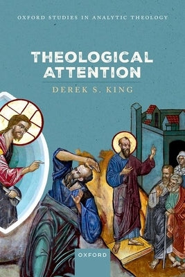 Theological Attention by King, Derek S.