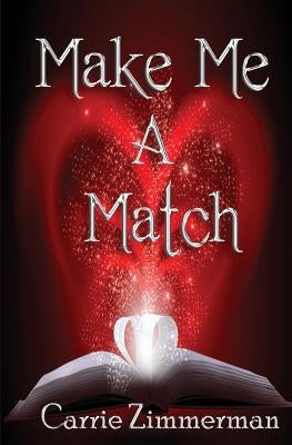 Make Me a Match by Zimmerman, Carrie