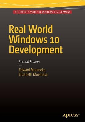 Real World Windows 10 Development by Moemeka, Edward