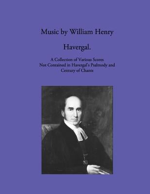 Music by William Henry Havergal by Chalkley, David L.
