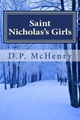 Saint Nicholas's Girls by McHenry, D. P.