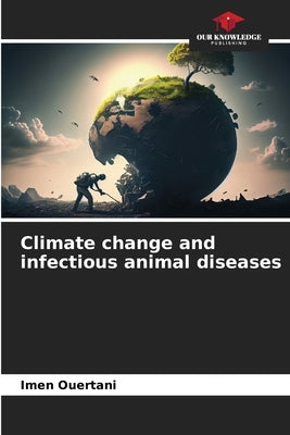 Climate change and infectious animal diseases by Ouertani, Imen