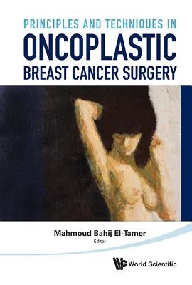 Principles and Techniques in Oncoplastic Breast Cancer Surgery by El-Tamer, Mahmound