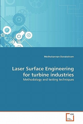 Laser Surface Engineering for turbine industries by Duraiselvam, Muthukannan