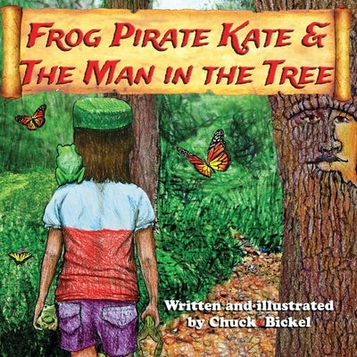 Frog Pirate Kate & The Man in the Tree by Bickel, Chuck