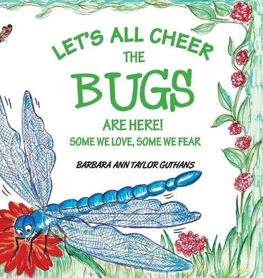 Let's All Cheer The Bugs Are Here! by Guthans, Barbara Ann Taylor