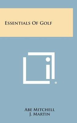 Essentials of Golf by Mitchell, Abe