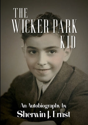 The Wicker Park Kid by Ernst, Sherwin J.