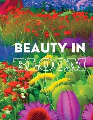 Beauty In Bloom by Robinson, Nazzetta W.