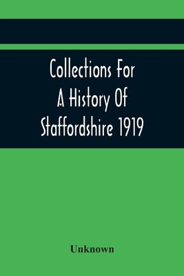 Collections For A History Of Staffordshire 1919 by Unknown