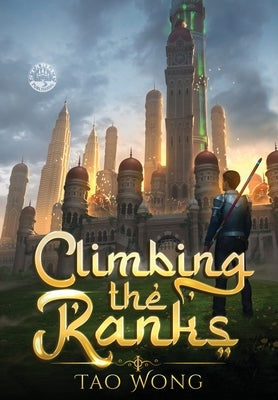 Climbing the Ranks 1: An Epic Cultivation Novel by Wong, Tao