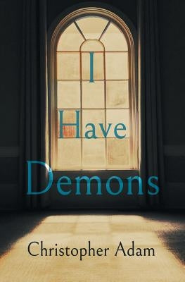 I Have Demons by Adam, Christopher