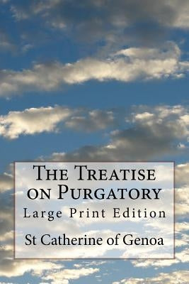 The Treatise on Purgatory: Large Print Edition by Manning DD, Very Rev Henry E.