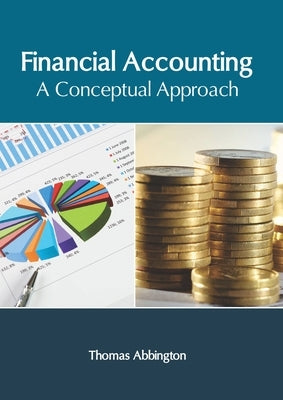Financial Accounting: A Conceptual Approach by Abbington, Thomas