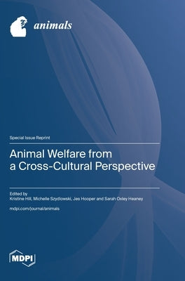 Animal Welfare from a Cross-Cultural Perspective by Hill, Kristine