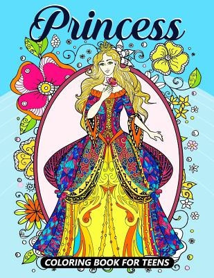 Princess Coloring Books for Teens: Coloring book for girls and kids ages 4-8, 8-12 by Balloon Publishing