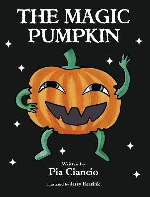 The Magic Pumpkin by Ciancio, Pia
