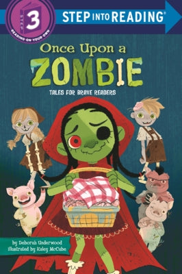 Once Upon a Zombie: Tales for Brave Readers by Underwood, Deborah