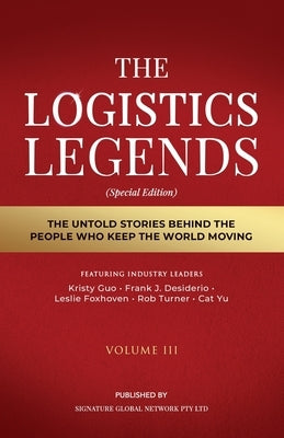 The Logistics Legends - Volume III by Guo, Kristy