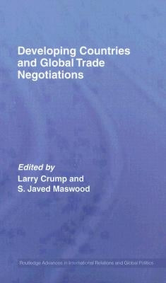 Developing Countries and Global Trade Negotiations by Crump, Larry