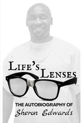 Life's Lenses: The Autobiography of Sheron Edwards by Edwards, Sheron