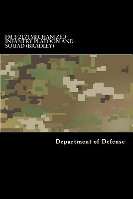 FM 3-21.71 Mechanized Infantry Platoon and Squad (Bradley) by Anderson, Taylor