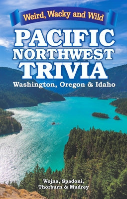 Pacific Northwest Trivia by Wojna, Lisa