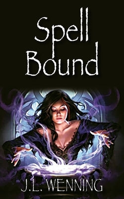 Spellbound by Wenning, J. L.