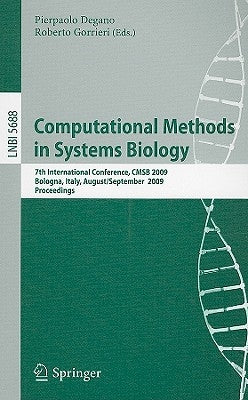 Computational Methods in Systems Biology: 7th International Conference, Cmsb 2009 by Degano, Pierpaolo