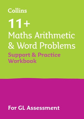 11+ Maths Arithmetic and Word Problems Support and Practice Workbook: For the Gl Assessment 2023 Tests by 11+, Collins