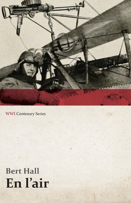 En L'Air (WWI Centenary Series) by Hall, Bert